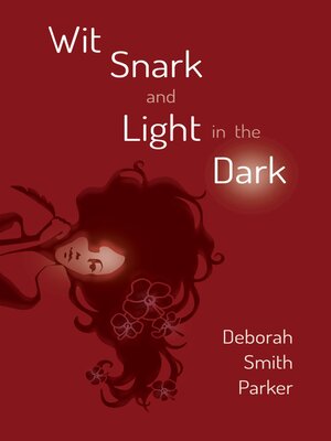 cover image of Wit, Snark, and Light in the Dark